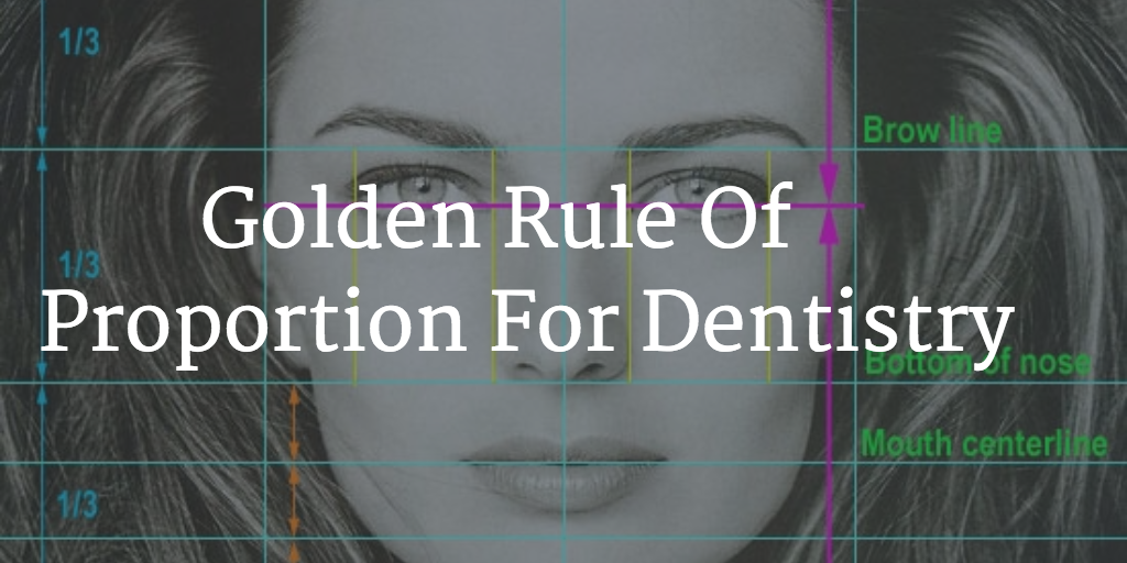 golden rule of proportion for dentistry